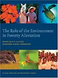 The Role of the Environment in Poverty Alleviation (People & the Environment) (People & the Environment)