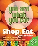 "You Are What You Eat": Shop, Eat. Quick and Easy (You Are What You Eat): Shop, Eat. Quick and Easy (You Are What You Eat)