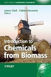 Introduction to Chemicals from Biomass (Wiley Series in Renewable Resource)
