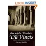 Scandals, Vandals and Da Vincis: Great Paintings and Their Remarkable Stories