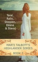Marti Talbott's Highlander Series 3 (Taral, Ralin, Steppen, Edana & Slava)