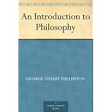An Introduction to Philosophy ~ George Stuart Fullerton