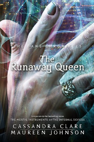 The Runaway Queen (Bane Chronicles, The) by Cassandra Clare The Runaway Queen (Bane Chronicles, The) by Cassandra Clare