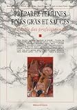 Revue Editions St-Honoré  / Préparez terrines foie, gras et sauces. A l'école des professionnels