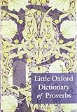 Little Oxford dictionary of proverbs