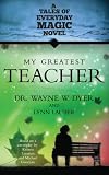 My Greatest Teacher: A Tales of Everyday Magic Novel My Greatest Teacher: A Tales of Everyday Magic Novel