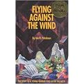 Flying Against the Wind (The Story of a Young Woman Who Defied the Nazis) (Paperback)
