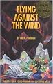 Flying Against the Wind (The Story of a Young Woman Who Defied the Nazis) (Paperback)