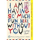 i am having so much fun here without you a novel