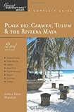 Playa Del Carmen, Tulum & the Riviera Maya: Great Destinations Mexico: A Complete Guide (Second Edition)  (Great Destinations)