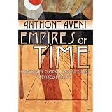 empires of time calendars clocks and cultures revised edition mesoamerican worlds