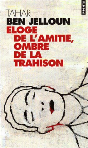 Eloge de l'amitié, ombres de la trahison