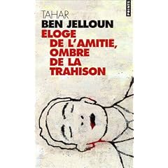 Eloge de l'amiti�, ombres de la trahison