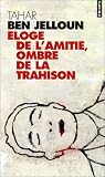 Eloge de l'amiti�, ombres de la trahison