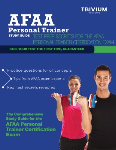 AFAA Personal Trainer Study Guide: Test Prep Secrets for the AFAA Personal Trainer Certification Exam