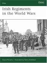 Irish Regiments in the World Wars (Elite)