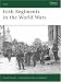 Irish Regiments in the World Wars (Elite)