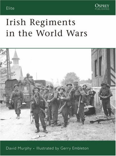 Irish Regiments in the World Wars (Elite)