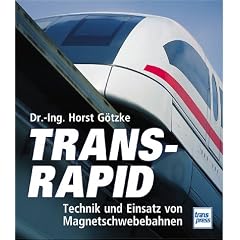 Transrapid. Technik und Einsatz von Magnetschwebebahnen