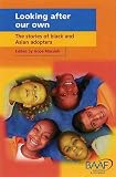 Looking after our own : the stories of black and Asian adopters
