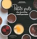 Petits pots de ganache et crèmes gourmandes