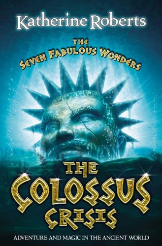 The Colossus Crisis (Seven Fabulous Wonders)