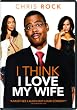 I Think I Love My Wife