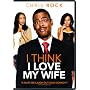 I Think I Love My Wife