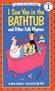 I Saw You in the Bathtub: And Other Folk Rhymes (I Can Read Book 1)