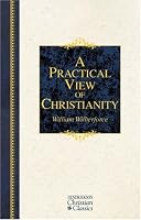 A Practical View of Christianity (Hendrickson Christian Classics)