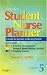 Saunders Student Nurse Planner: A Guide to Success in Nursing School