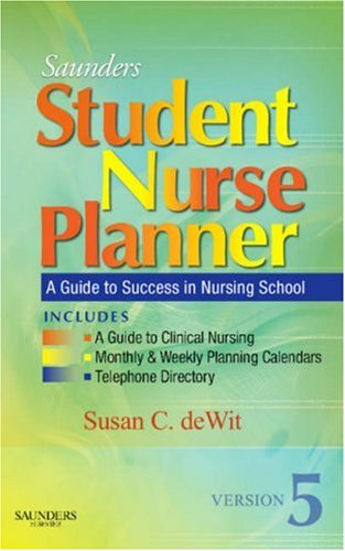 saunders student nurse planner a guide to success in nursing school 5e