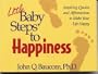 Little Baby Steps to Happiness: Inspiring Quotes and Affirmations to Make Your Life Happy