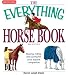 The Everything Horse Book: Buying, riding, and caring for your equine companion (Everything (Pets))