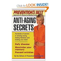 Prevention's Best Anti-Aging Secrets: Hundreds of secrets to staying young, opinion mythologic and hunting your best!