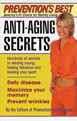 Prevention's Best Anti-Aging Secrets: Hundreds of secrets to staying young, feeling fabulous and looking your best!