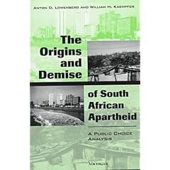 The Origins and Demise of South African Apartheid: A Public Choice Analysis