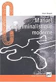 Manuel de criminalistique moderne : La science et la recherche de la preuve