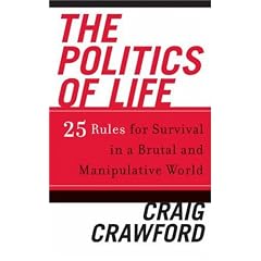 The Politics of Life: 25 Rules for Survival in a Brutal and Manipulative World