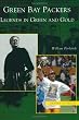 Green Bay Packers:  Legends in Green and Gold   (WI)  (Images of Sports)