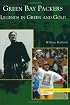 Green Bay Packers:  Legends in Green and Gold   (WI)  (Images of Sports)