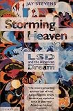 Storming Heaven: LSD and the American Dream