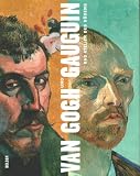 Van Gogh und Gaugin. Das Atelier des Sudens.