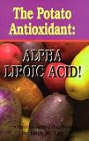The Potato Antioxidant: Alpha Lipoic Acid (Health Learning Handbook)