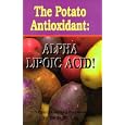 The Potato Antioxidant: Alpha Lipoic Acid : A Health Learning Handbook by Beth M. Ley