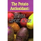 The Potato Antioxidant: Alpha Lipoic Acid : A Health Learning Handbook by Beth M. Ley