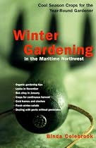 Winter Gardening in the Maritime Northwest: Cool-Season Crops for the Year-Round Gardener