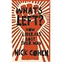 What's Left?: How Liberals Lost Their Way by Nick Cohen