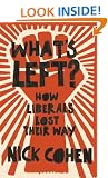 What's Left?: How Liberals Lost Their Way