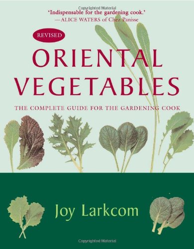 Buy Oriental Vegetables: The Complete Guide for the Gardening Cook